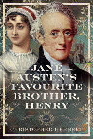 Top ebook free download Jane Austen's Favourite Brother, Henry 9781036133160 in English  by Christopher Herbert