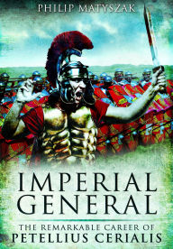 Download textbooks for free reddit Imperial General: The Remarkable Career of Petellius Cerialis (English literature)  by Philip Matyszak 9781036150129