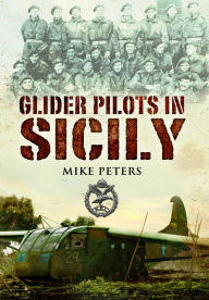 Title: Glider Pilots in Sicily, Author: Mike Peters