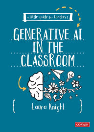 Title: A Little Guide for Teachers: Generative AI in the Classroom, Author: Laura Knight