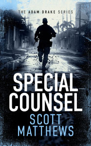 Title: Special Counsel: An Adam Drake novel, Author: Scott Matthews