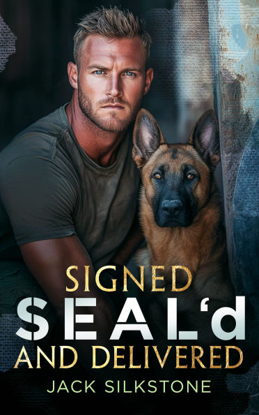 Signed SEAL'd and Delivered: Romance, danger, and a K9 you'll never forget