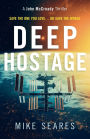 Deep Hostage: A matter of life and death