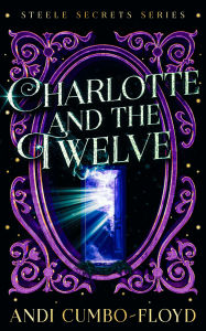 Title: Charlotte and the Twelve, Author: Andi Cumbo-Floyd