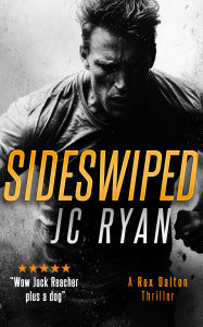 Title: Sideswiped: A Rex Dalton Thriller, Author: JC Ryan