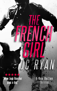 Download free books online audio The French Girl: A Rex Dalton Thriller 9781036704704 (English Edition) by Jc Ryan