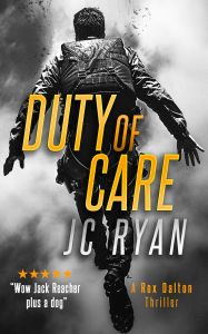 Title: Duty Of Care: A Rex Dalton Thriller, Author: JC Ryan