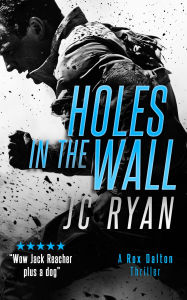 Title: Holes In The Wall: A Rex Dalton Thriller, Author: JC Ryan