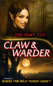 Title: Where The Wild Things Aren't, Author: Erik Henry Vick