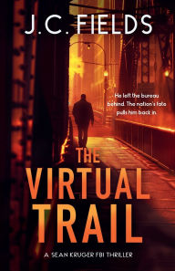 Title: The Virtual Trail: An FBI Mystery Thriller, Author: J.C. Fields