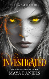 Title: Investigated: A Vampire Urban Fantasy Series, Author: Maya Daniels