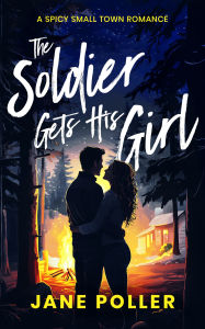 Title: The Soldier Gets His Girl, Author: Jane Poller