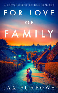 Title: For Love of Family, Author: Jax Burrows
