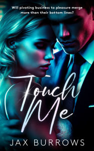 Title: Touch Me, Author: Jax Burrows