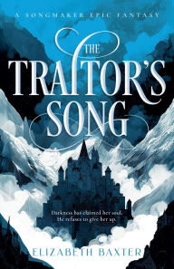 Title: The Traitor's Song, Author: Elizabeth Baxter