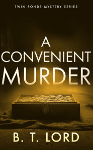 Title: A Convenient Murder, Author: B.T. Lord
