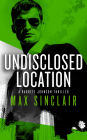 Undisclosed Location: A Financial Crime Novel