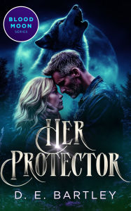 Title: Her Protector, Author: D.E. Bartley