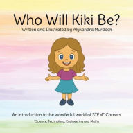 Title: Who Will Kiki Be?, Author: Alyxandra Murdock