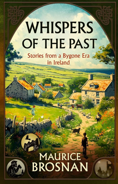 Whispers of the Past: Stories of a Bygone Era in Ireland