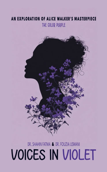 Voices in Violet: An Exploration of Alice Walker's Masterpiece, The Color Purple