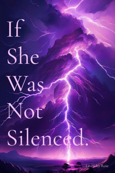 If She Was Not Silenced.