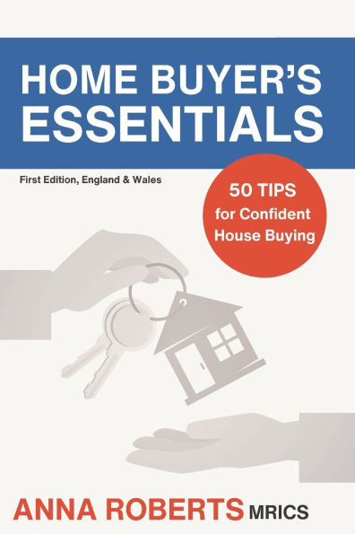 Home Buyer's Essentials: 50 TIPS for Confident House Buying