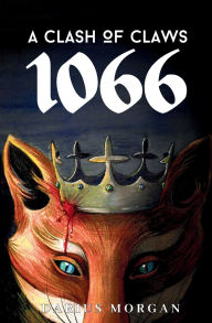 Title: A Clash of Claws: 1066, Author: Darius Morgan