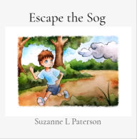 Title: Escape the Sog, Author: Suzanne L Paterson