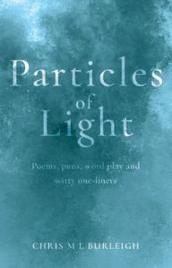 Online book download links Particles of Light: Poems, puns, word play and witty one-liners