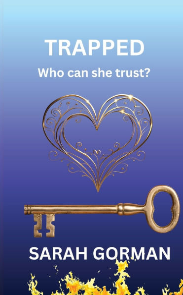 Trapped-who can she trust?: who can she trust