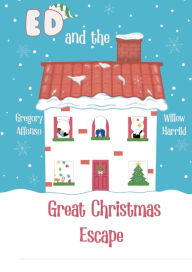 Title: Ed and the Great Christmas Escape, Author: Gregory C Affonso