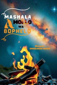 Title: Mashala a mollo wa bophelo, Author: Engelinah Masiu