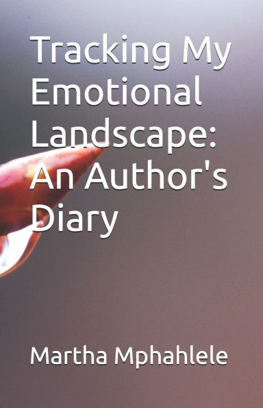 Tracking My Emotional Landscape: An Author's Diary