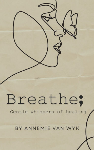 Breathe; Gentle Whispers of Healing