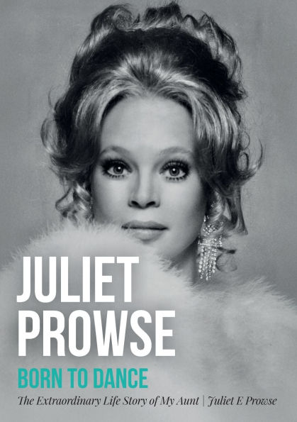 Juliet Prowse: Born to Dance