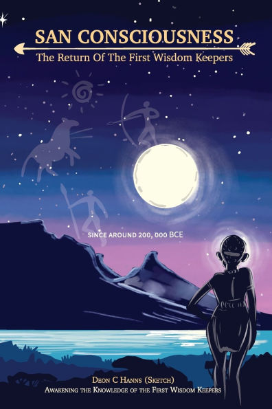 San Consciousness: The Return of The First Wisdom Keepers