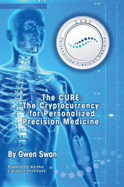 The CURE: The Cryptocurrency for Personalized Precision Medicine