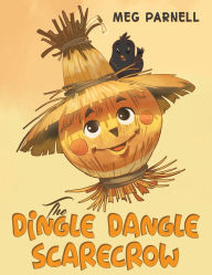 Title: The Dingle Dangle Scarecrow, Author: Meg Parnell