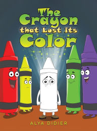Title: The Crayon that Lost its Color, Author: Alya Didier