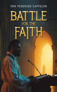 Title: Battle for the Faith, Author: Orn Pedersen Cappelen