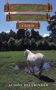 Title: The Horses of Saddlers Ranch: Cloud, Author: Alison Bellringer
