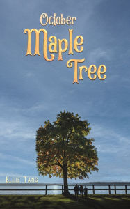 Title: October Maple Tree, Author: Ellie Tang