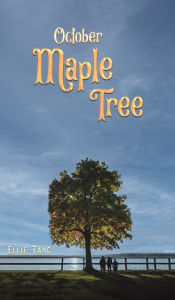 Title: October Maple Tree, Author: Ellie Tang