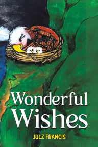Title: Wonderful Wishes, Author: Julz Francis