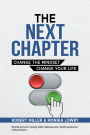 The Next Chapter: Change The Mindset - Change Your Life