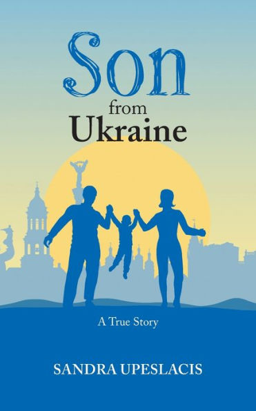 Son from Ukraine: A True Story