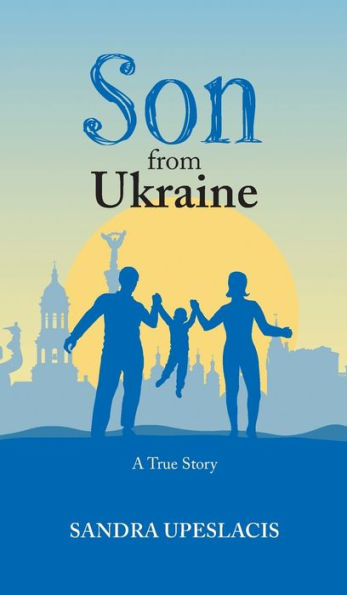 Son from Ukraine: A True Story