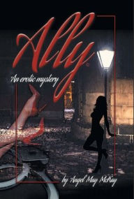 Title: Ally, Author: Angel May McKay