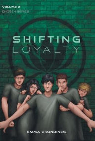 Title: Shifting Loyalty, Author: Emma Grondines